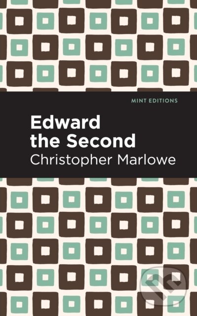 Kniha: Edward the Second (Christopher Marlowe). , 2021