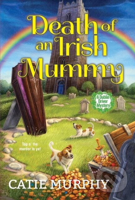 Levně Death of an Irish Mummy - Catie Murphy - kniha z kategorie Detektívky, trilery a horory