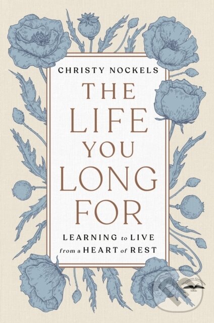 Levně The Life You Long For (Learning to Live from a Heart of Rest) - kniha z kategorie Náboženstvo a ezoterika