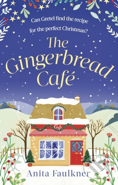 Levně The Gingerbread Cafe (Curl up this winter with the most heart-warming festive romance set in the Cotswolds) - kniha z kategorie Romantika
