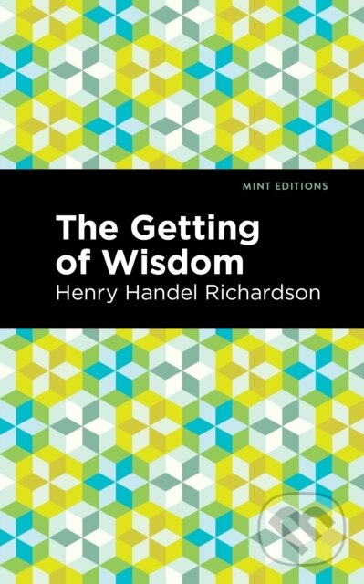 Levně The Getting of Wisdom - Henry Handel Richardson - kniha z kategorie Pre deti a mládež