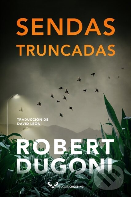 Kniha: Sendas truncadas (Robert Dugoni)