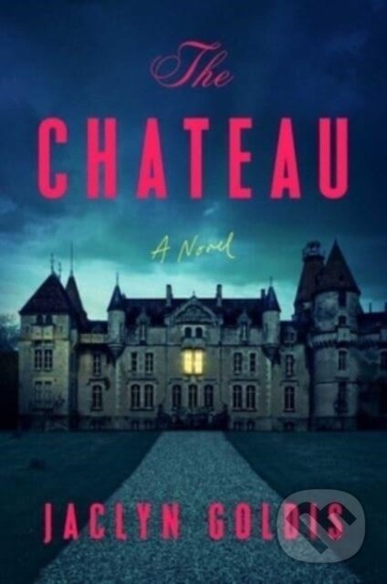 Levně The Chateau (A Novel) - Jaclyn Goldis