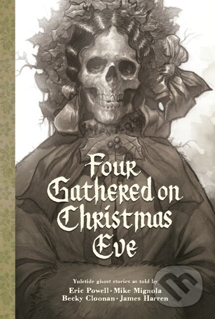 Kniha: Four Gathered on Christmas Eve (Becky Cloonan, Eric Powell a Mike Mignola). , 2023