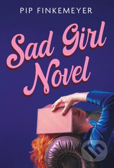 Levně Sad Girl Novel (The funny and smart debut for fans of Monica Heisey and Coco Mellors) - kniha z kategorie Beletria