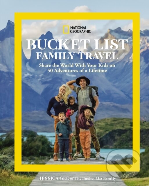 Levně National Geographic Bucket List Family Travel (Share the World With Your Kids on 50 Adventures of a Lifetime) - kniha z kategorie Mapy a cestovanie