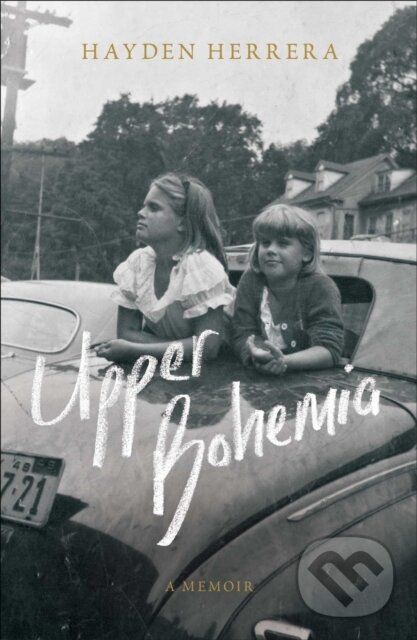 Levně Upper Bohemia (A Memoir) - Hayden Herrera - kniha z kategorie Životopisy