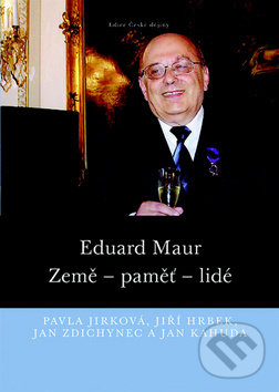 Levně Eduard Maur (Země – paměť – lidé) - Pavla Jirková, Jiří Hrbek, Jan Zdichynec, Jan Kahuda - kniha z kategorie Štúdie