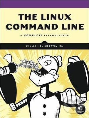 Kniha: The Linux Command Line (Williams E. Shotts). No Starch, 2012