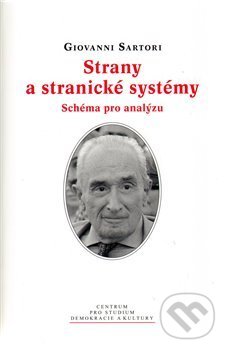 Levně Strany a stranické systémy (Schéma pro analýzu) - Giovanni Sartori - kniha z kategorie Politológia a politika