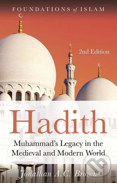 Levně Hadith (Muhammad’s Legacy in the Medieval and Modern World) - kniha z kategorie Náboženská literatúra