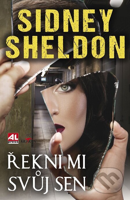 E-kniha: Řekni mi svůj sen (Sidney Sheldon). Alpress, 2017