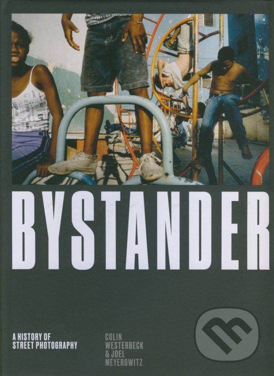 Bystander - Colin Westerbeck, Laurence King Publishing, 2017