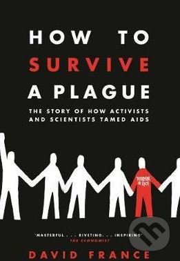 Levně How to Survive a Plague - David France - kniha z kategorie Humanitné a spoločenské vedy