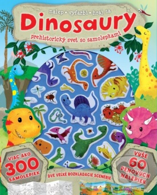 Kniha: Dinosaury – prehistorický svet so samolepkami (Svojtka&Co.). Svojtka&Co., 2017