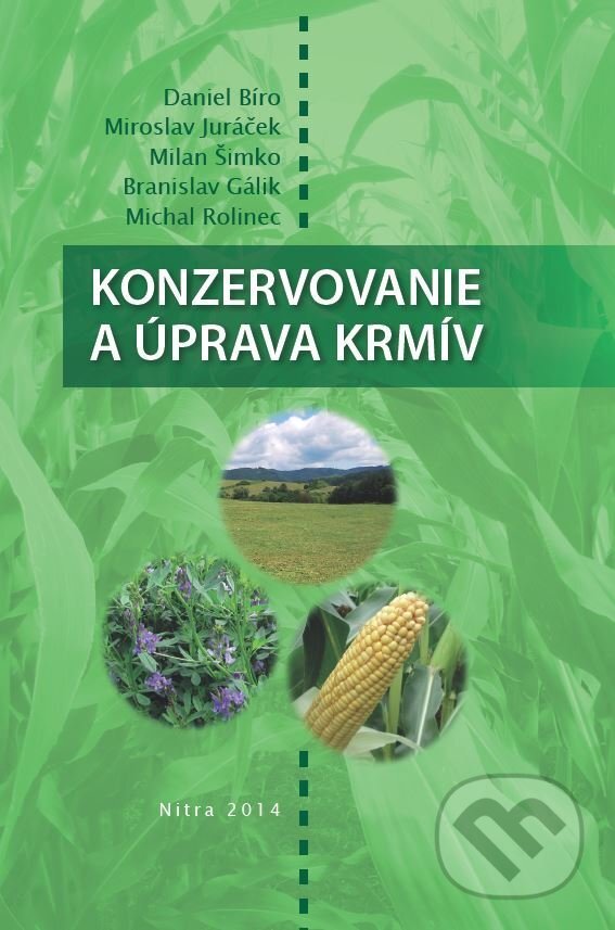 Kniha: Konzervovanie a úprava krmív (Daniel Bíro). Slovenská poľnohospodárska univerzita v Nitre, 2014