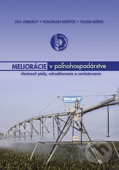 Levně Meliorácie v poľnohospodárstve (vlastnosti pôdy, odvodňovanie a zavlažovanie) - kniha z kategorie Poľnohospodárstvo