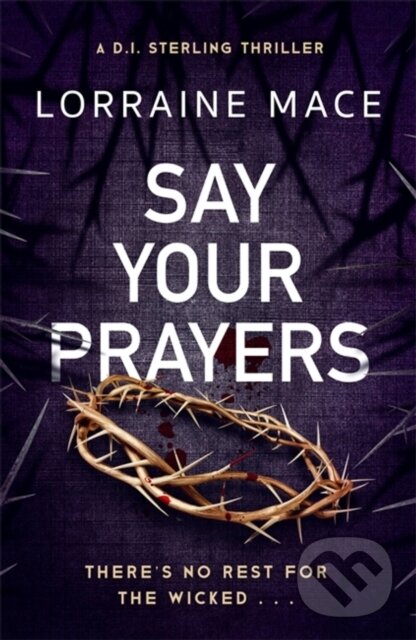 Levně Say Your Prayers (An addictive and unputdownable crime thriller (DI Sterling Thriller Series, Book 1)) - kniha z kategorie Beletria