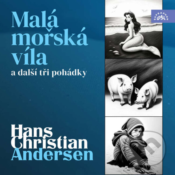 Kniha Hans Christian Andersen: Malá mořská víla a další tři pohádky