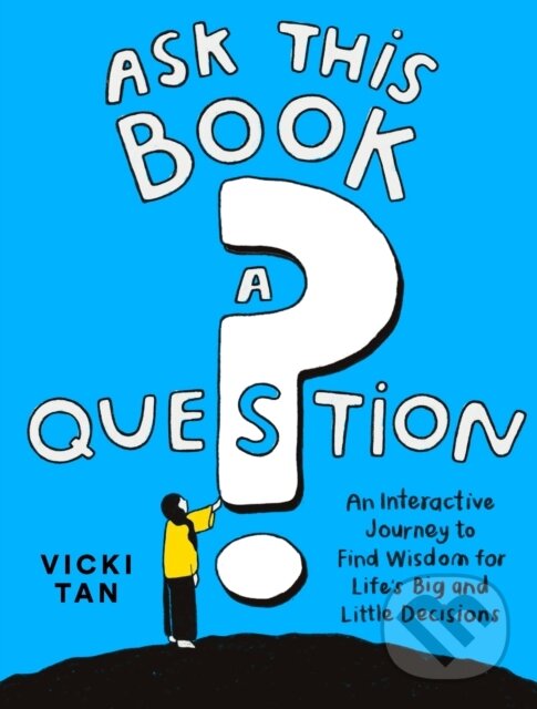 Levně Ask This Book a Question (An іnteractive Journey to Find Wisdom for Life’s Big and Little Decisions) - kniha z kategorie Psychológia