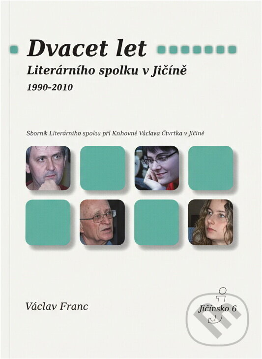 Kniha: Dvacet let Literárního spolku v Jičíně 1990-2010 : sborník Literárního spolku při Knihovně Václava Čtvrtka v Jičíně (). , 2010