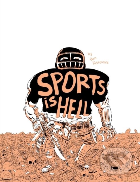 Kniha: Sports Is Hell (2nd Edition) (Ben Passmore). , 2021
