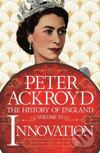 Levně Innovation (The History of England Volume VI) - Peter Ackroyd - kniha z kategorie História