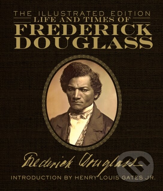 Levně Life and Times of Frederick Douglass (The Illustrated Edition) - kniha z kategorie Životopisy, reportáže a myšlienky