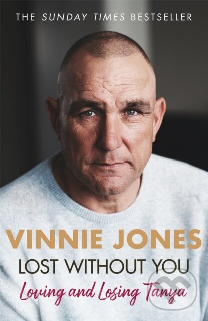 Levně Lost Without You (Loving and Losing Tanya) - Vinnie Jones - kniha z kategorie Životopisy