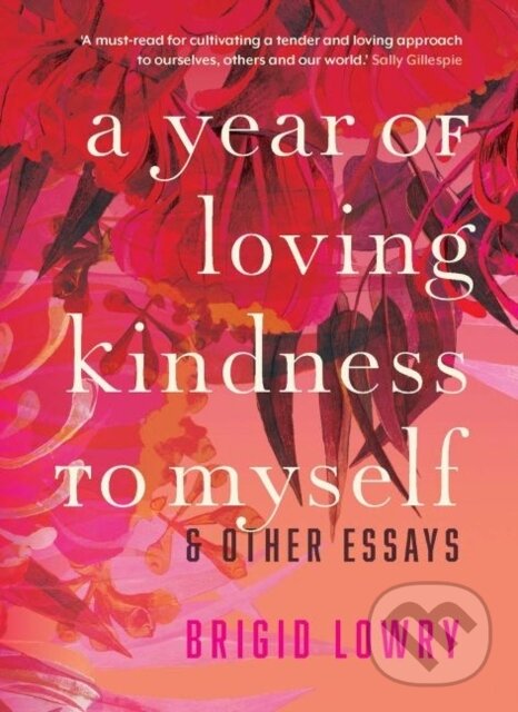 Levně A Year of Loving Kindness to Myself - Brigid Lowry - kniha z kategorie Doplnky a darčeky