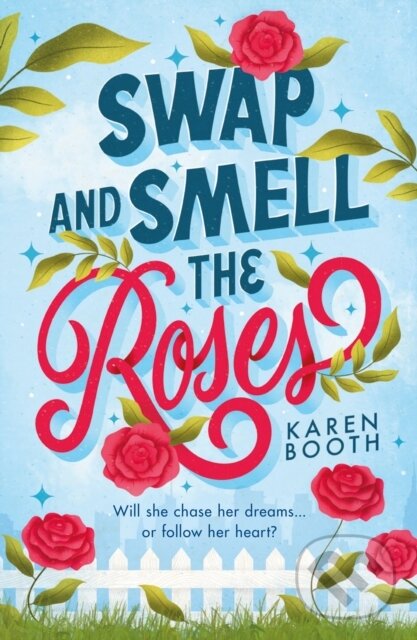 Kniha: Swap And Smell The Roses (Karen Booth). , 2024