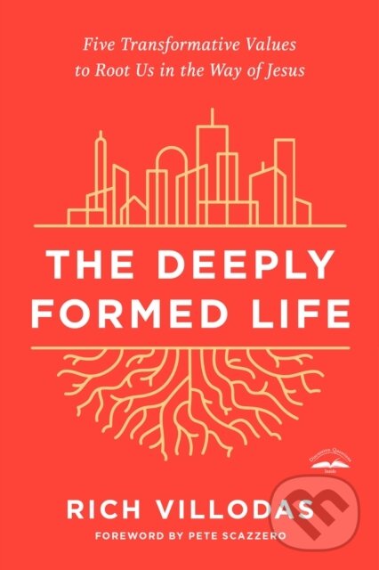 Kniha: The Deeply Formed Life (Rich Villodas). , 2021