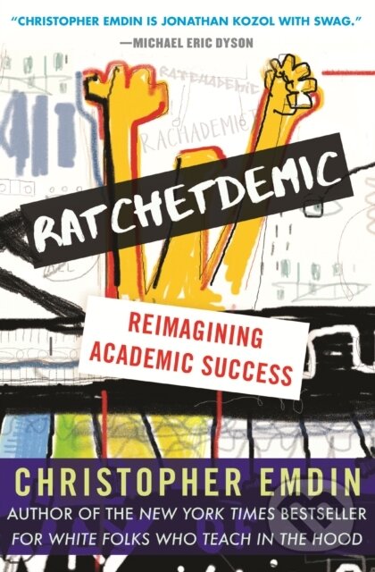 Levně Ratchetdemic (Reimagining Academic Success) - Christopher Emdin - kniha z kategorie Humanitné a spoločenské vedy