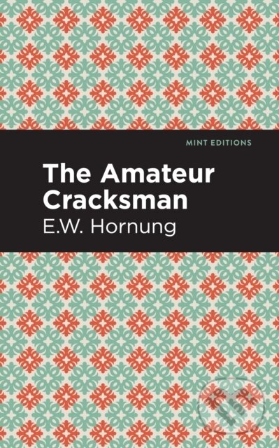 Kniha: The Amateur Cracksman (E. W. Hornbug). , 2021