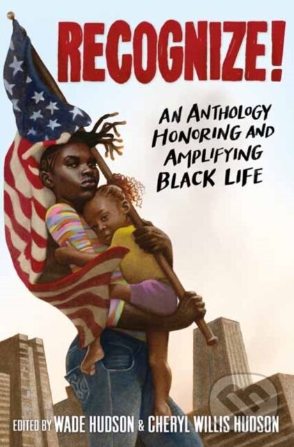 Levně Recognize! (An Anthology Honoring and Amplifying Black Life) - kniha z kategorie Naučné knihy