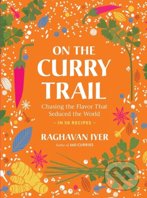 Levně On the Curry Trail (Chasing the Flavor That Seduced the World) - kniha z kategorie Zdravie a životný štýl