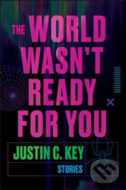 Levně The World Wasn't Ready for You (Stories) - Justin C. Key