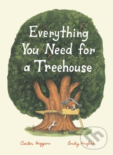 Levně Everything You Need for a Treehouse - Carter Higgins - kniha z kategorie Beletria