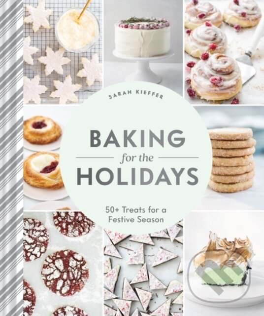 Levně Baking for the Holidays (50+ Treats for a Festive Season) - kniha z kategorie Zdravie a životný štýl