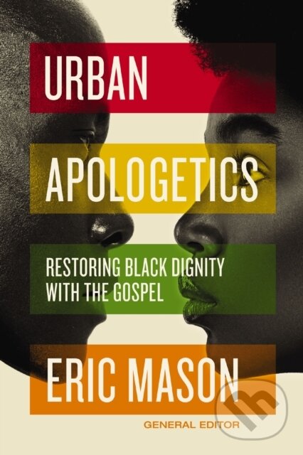 Levně Urban Apologetics (Restoring Black Dignity with the Gospel) - kniha z kategorie Kresťanstvo