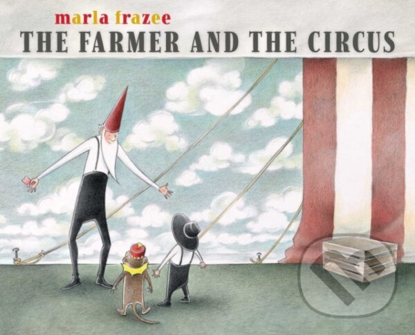 Levně The Farmer and the Circus - Marla Frazee - kniha z kategorie Beletria