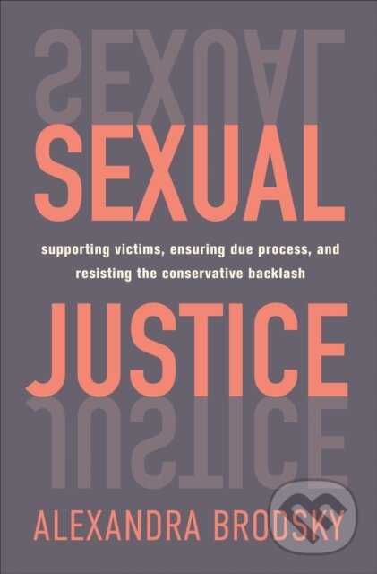 Kniha: Sexual Justice (Alexandra Brodsky). , 2022