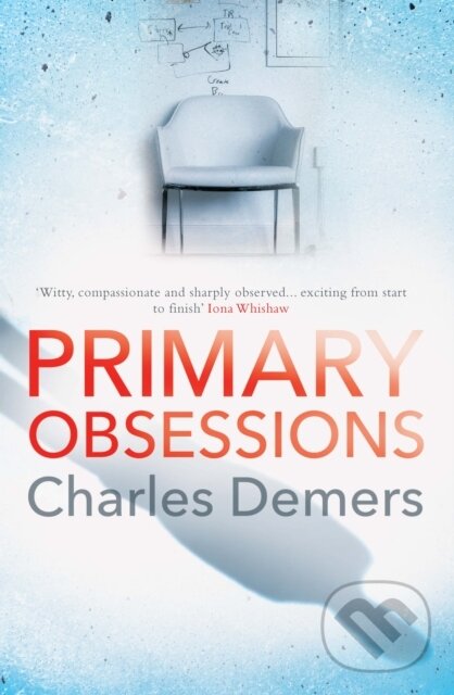 Levně Primary Obsessions (an engrossing page-turner set in a cognitive behavioural therapy clinic) - kniha z kategorie Beletria