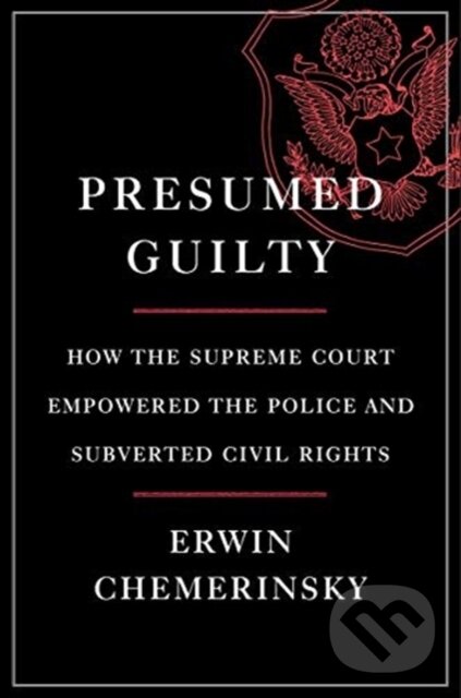 Kniha: Presumed Guilty (Erwin Chemerinsky). , 2021