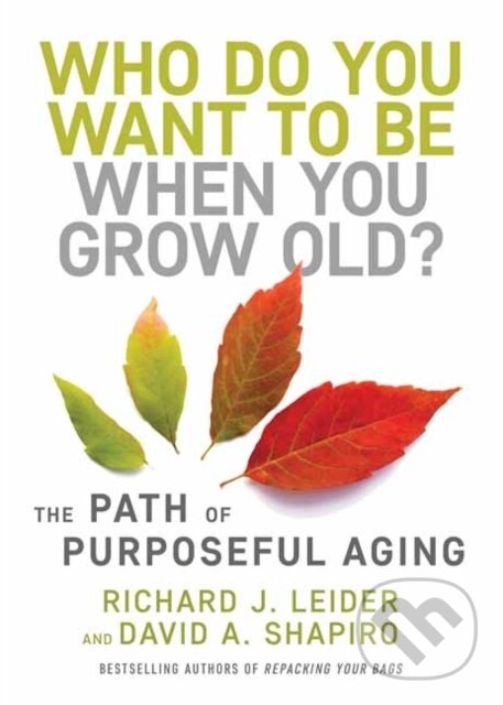 Kniha Who Do You Want to Be When You Grow Old?