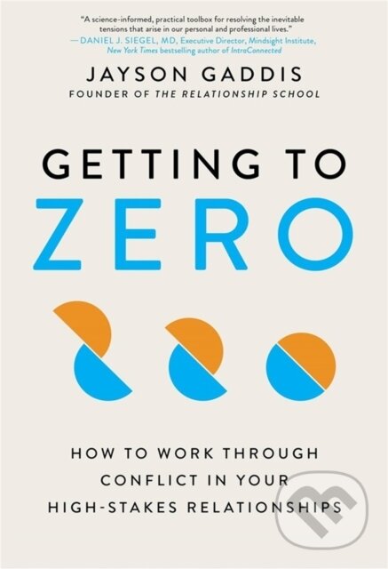 Levně Getting to Zero (How to Work Through Conflict in Your High-Stakes Relationships) - kniha z kategorie Domáca liečba