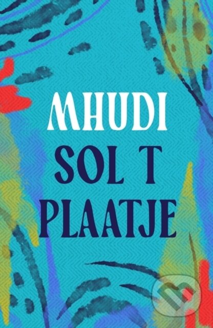 Levně Mhudi - Sol T. Plaatje - kniha z kategorie Beletria