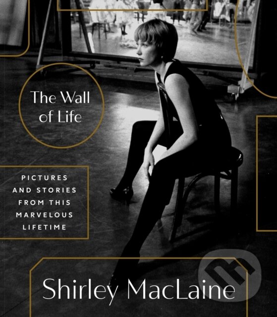 Levně The Wall of Life (Pictures and Stories from This Marvelous Lifetime) - kniha z kategorie Životopisy