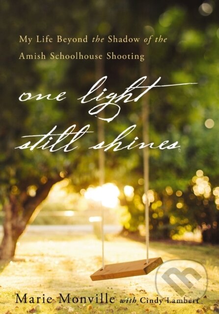 Levně One Light Still Shines (My Life Beyond the Shadow of the Amish Schoolhouse Shooting) - kniha z kategorie Psychológia