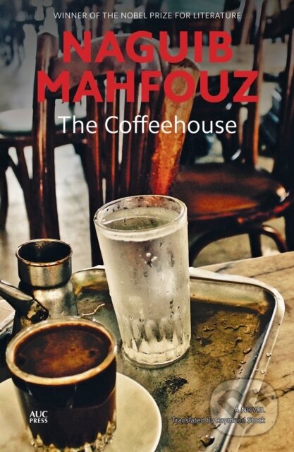 Levně The Coffeehouse (A Novel) - Naguib Mahfouz - kniha z kategorie Spoločenská beletria